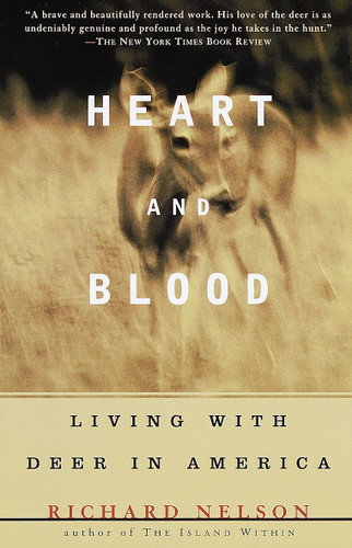 Heart and Blood (Living with Deer in America) by Richard Nelson, 9780679736868