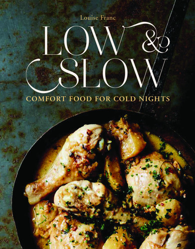 Low & Slow (Comfort Food for Cold Nights) by Louise Franc, 9781925418095