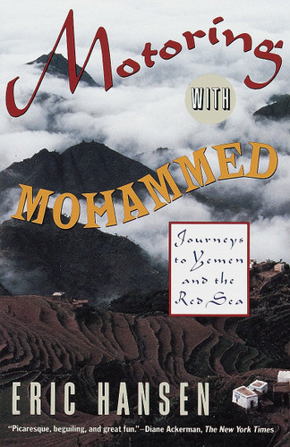 Motoring with Mohammed (Journeys to Yemen and the Red Sea) by Eric Hansen, 9780679738558