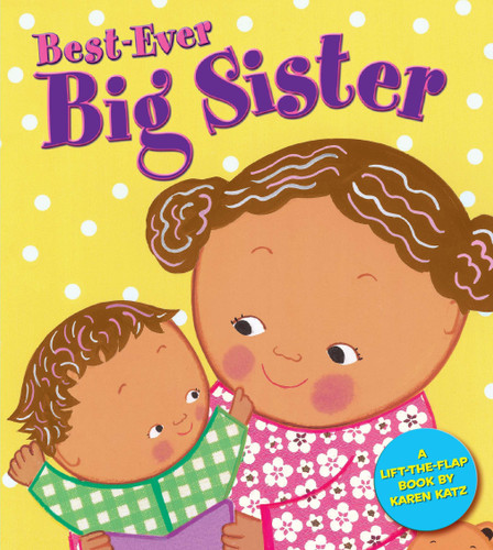 Best-Ever Big Sister by Karen Katz, 9780448439150