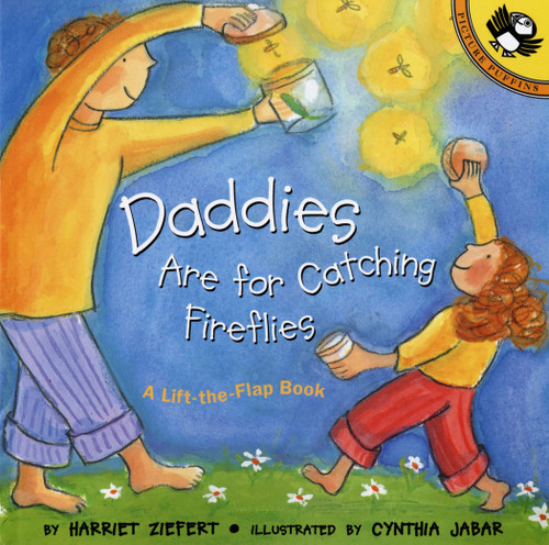 Daddies Are for Catching Fireflies by Harriet Ziefert, Cynthia Jabar, 9780140565539