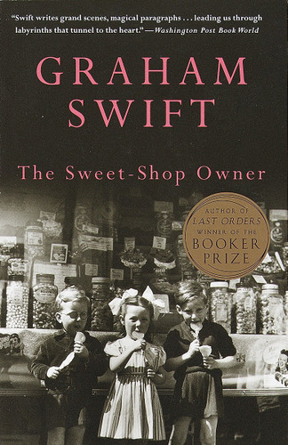 The Sweet-Shop Owner by Graham Swift, 9780679739807