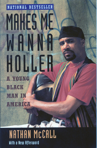Makes Me Wanna Holler (A Young Black Man in America) by Nathan McCall, 9780679740704