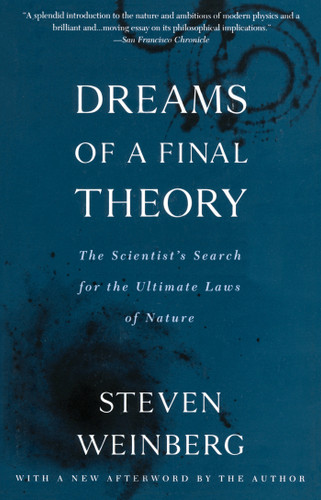 Dreams of a Final Theory (The Scientist's Search for the Ultimate Laws of Nature) by Steven Weinberg, 9780679744085 Dreams of a Final Theory (The Scientist's Search for the Ultimate Laws of Nature) by Steven Weinberg, 9780679744085