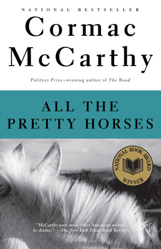 All the Pretty Horses (Border Trilogy 1 (National Book Award Winner)) by Cormac McCarthy, 9780679744399