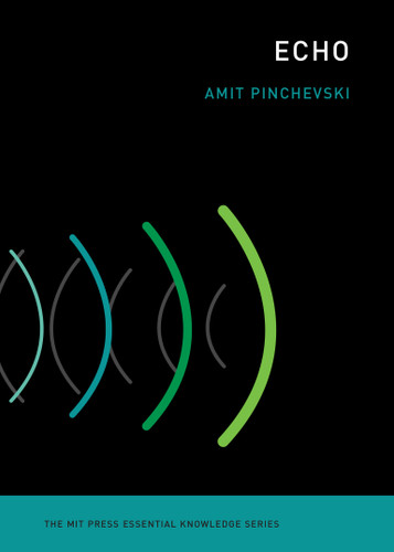 Echo - 9780262543408 by Amit Pinchevski, 9780262543408 Echo - 9780262543408 by Amit Pinchevski, 9780262543408