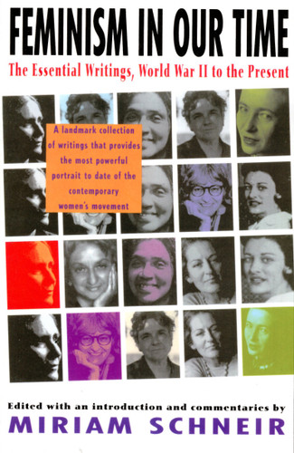 Feminism in Our Time (The Essential Writings, World War II to the Present) by Miriam Schneir, 9780679745082