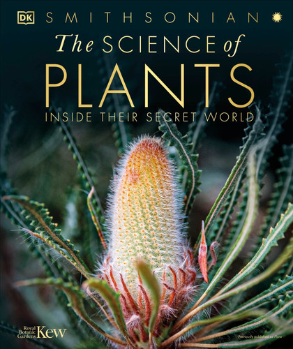 The Science of Plants (Inside Their Secret World) by DK, 9780744048438