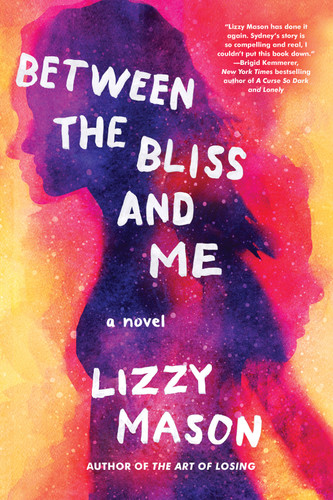 Between the Bliss and Me - 9781641293853 by Lizzy Mason, 9781641293853