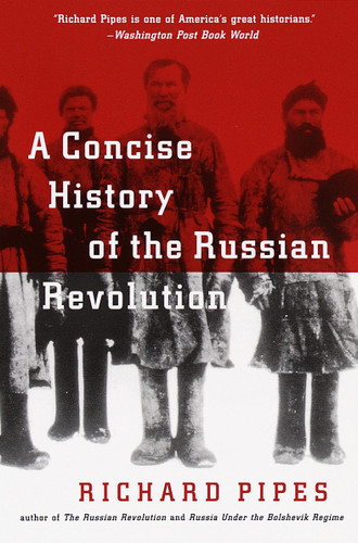 A Concise History of the Russian Revolution by Richard Pipes, 9780679745440