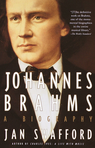 Johannes Brahms (A Biography) by Jan Swafford, 9780679745822