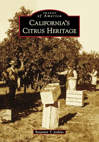 California's Citrus Heritage by Ben Jenkins, 9781467107679