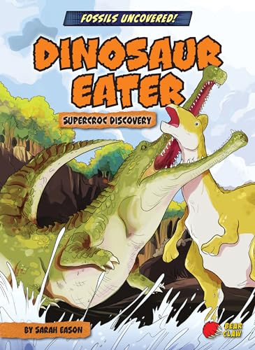Dinosaur Eater (SuperCroc Discovery) by Sarah Eason, Diego Vaisberg, 9781636913339