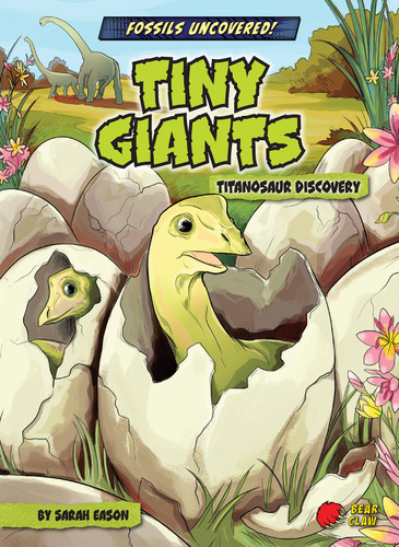 Tiny Giants (Titanosaur Discovery) - 9781636913377 by Sarah Eason, Diego Vaisberg, 9781636913377