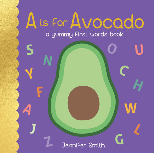 A is for Avocado (A Yummy First Words Book) by Jennifer Smith, 9781486722686