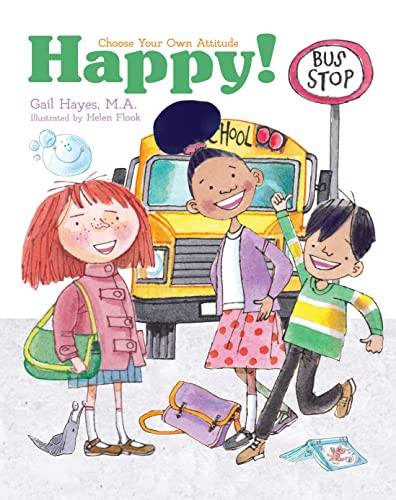 Happy! (A Choose Your Own Attitude Book) - 9781486723041 by Gail Hayes, Helen Flook