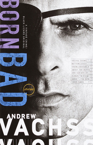 Born Bad (Collected Stories) by Andrew Vachss, 9780679753360