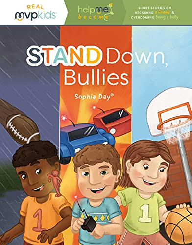 Stand Down, Bullies (Becoming a Friend & Overcoming Being a Bully) - 9781637959381 by Sophia Day, Kayla Pearson, Timothy Zowada, 9781637959381