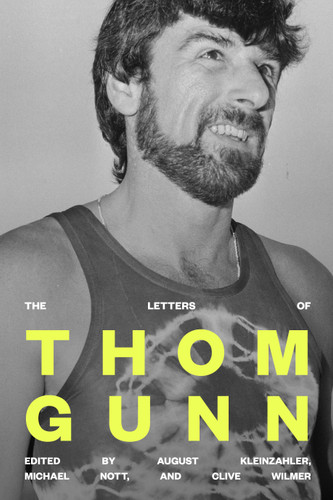 The Letters of Thom Gunn by Thom Gunn, August Kleinzahler, Michael Nott, Clive Wilmer, 9780374605698 The Letters of Thom Gunn by Thom Gunn, August Kleinzahler, Michael Nott, Clive Wilmer, 9780374605698