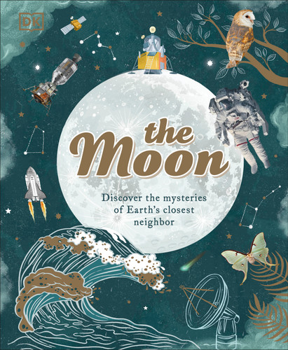 The Moon (Discover the Mysteries of Earth's Closest Neighbor) by Dr. Sanlyn Buxner, Pamela Gay, Georgiana Kramer, 9780744056594
