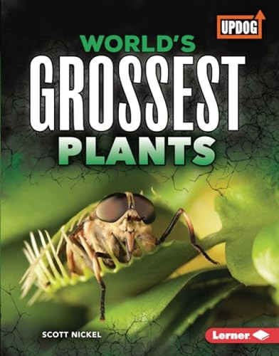 World's Grossest Plants by Scott Nickel, 9781728404011