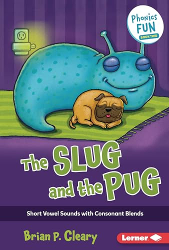 The Slug and the Pug (Short Vowel Sounds with Consonant Blends) by Brian P. Cleary, Jason Miskimins, 9781728440866