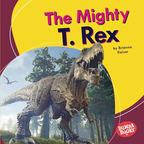 The Mighty T. Rex by Brianna Kaiser, 9781728441023