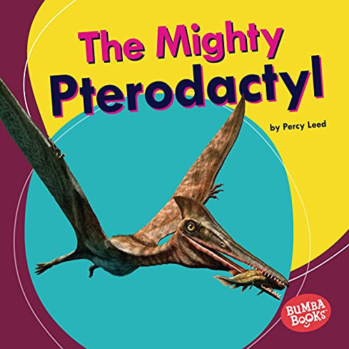 The Mighty Pterodactyl by Percy Leed, 9781728441061