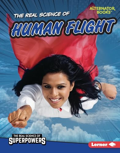 The Real Science of Human Flight by Christina Hill, 9781728441221 The Real Science of Human Flight by Christina Hill, 9781728441221