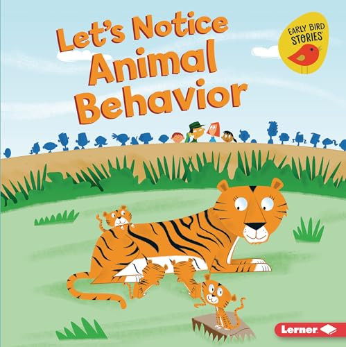 Let's Notice Animal Behavior by Martha E. H. Rustad, Mike Moran, 9781728441337