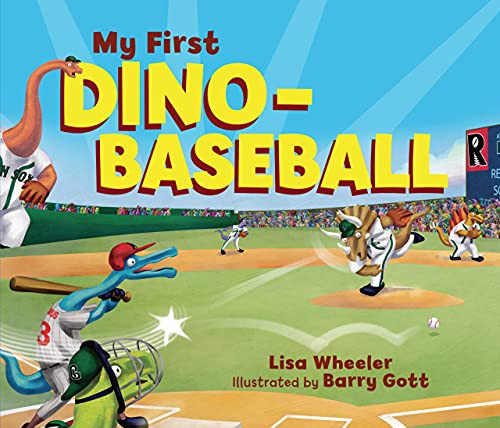 My First Dino-Baseball by Lisa Wheeler, Barry Gott, 9781728446141