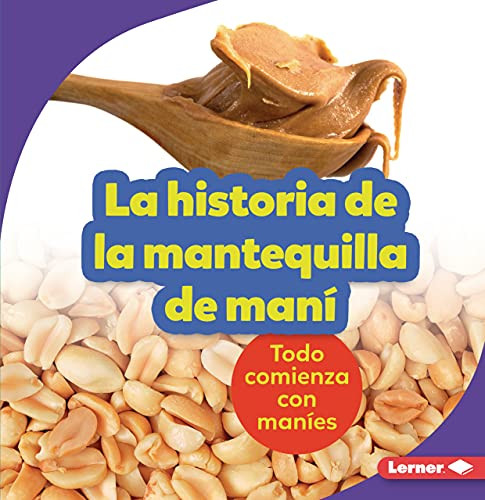 La historia de la mantequilla de maní) (Spanish Edition) - 9781728447797 by Robin Nelson, 9781728447797