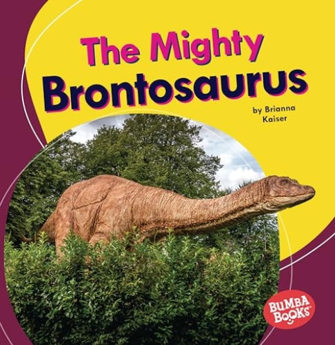 The Mighty Brontosaurus - 9781728448114 by Brianna Kaiser