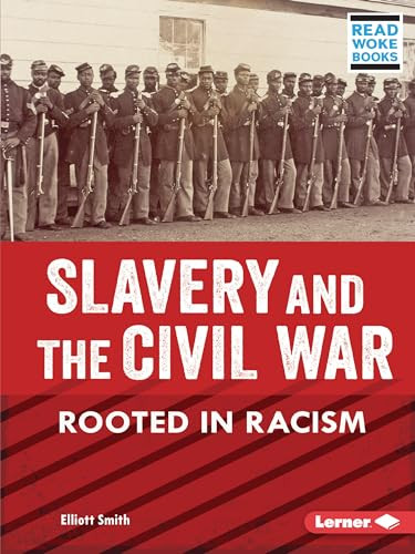 Slavery and the Civil War (Rooted in Racism) - 9781728448220 by Elliott Smith, 9781728448220