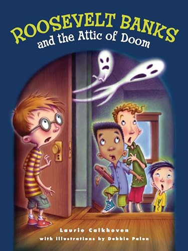 Roosevelt Banks and the Attic of Doom by Laurie Calkhoven, Debbie Palen, 9781947159709