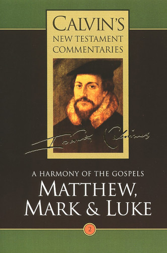 Matthew, Mark, & Luke (A Harmony of the Gospels) - 9780802808028 by John Calvin, 9780802808028