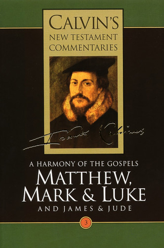 Matthew, Mark, & Luke (A Harmony of the Gospels) - 9780802808035 by John Calvin, 9780802808035