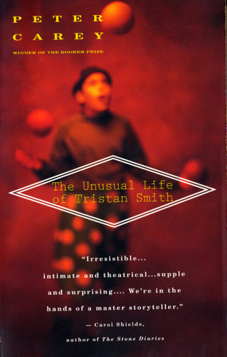 The Unusual Life of Tristan Smith by Peter Carey, 9780679760368