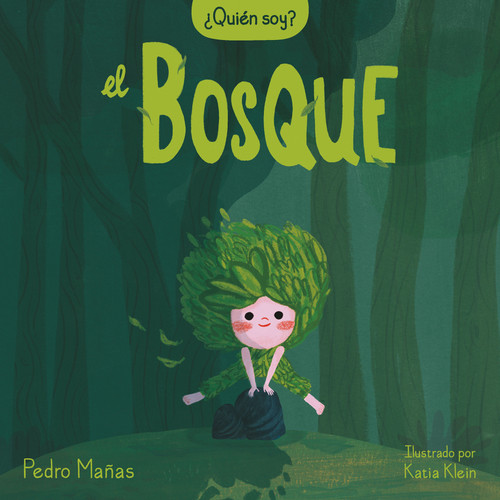 ¿Quién soy? El bosque / Who Am I? The Forest (Spanish Edition) by Pedro Mañas, Katia Kelin, 9788448858650