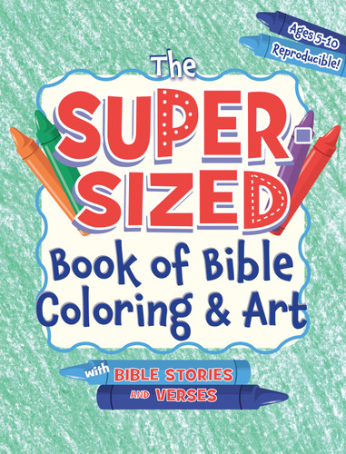 The Super-Sized Book of Bible Coloring and Art (With Bible Stories and Verses) by Rose Publishing, 9781584111528