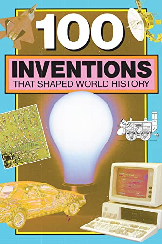 100 Inventions That Shaped World History by Bill Yenne, 9780912517025