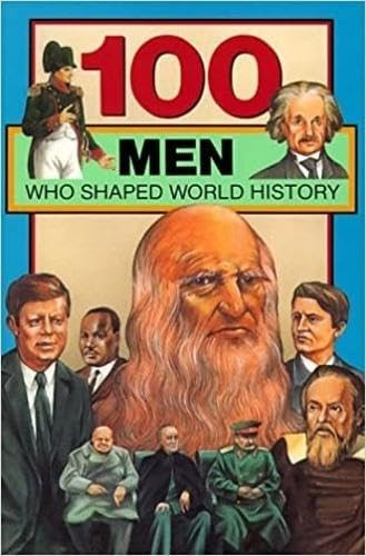 100 Men Who Shaped World History by Bill Yenne, 9780912517056