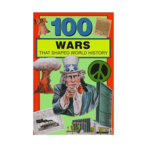 100 Wars That Shaped World History by Samuel Willard Crompton, 9780912517285