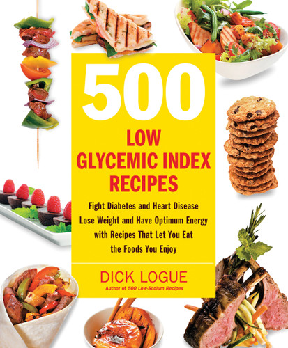 500 Low Glycemic Index Recipes by Dick Logue, 9781592334179