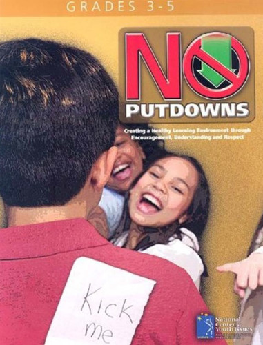 No Putdowns (Grades 3-5) (Creating a Healthy Learning Environment through Encouragement, Understanding and Respect) by Jim Wright, 9781931636643