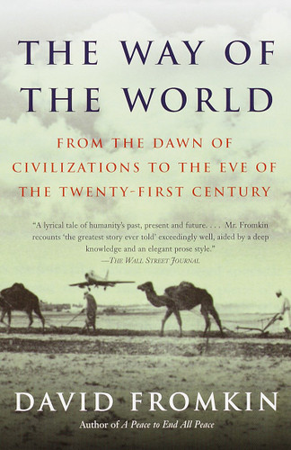 The Way of the World (From the Dawn of Civilizations to the Eve of the Twenty-first Century) by David Fromkin, 9780679766698