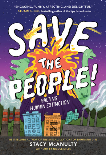 Save the People! (Halting Human Extinction) by Stacy McAnulty, Nicole Miles, 9780759553941