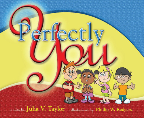 Perfectly You by Julia V. Taylor, Phillip W. Rodgers, 9781931636308