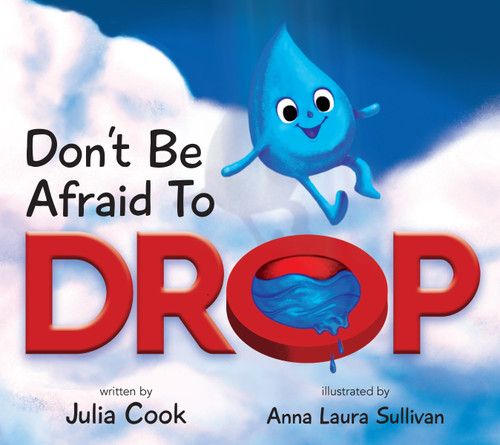Don't Be Afraid to Drop by Julia Cook, Anna Laura Sullivan, 9781931636605