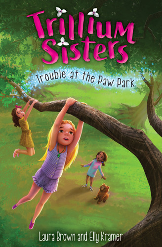 Trillium Sisters 4: Trouble at the Paw Park by Laura Brown, Elly Kramer, Sarah Mensinga, 9781645950677